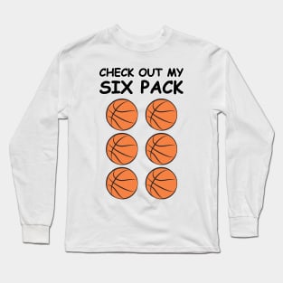 Check Out My Six Pack - Basketball Balls Long Sleeve T-Shirt